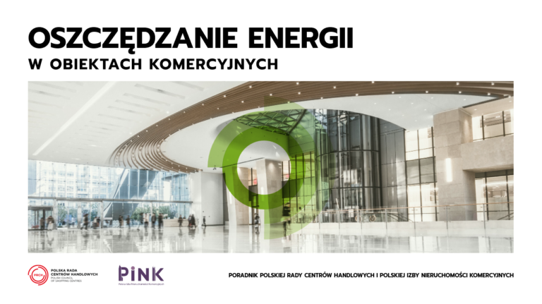 Stowarzyszenie PINK udostępnia dla zainteresowanych Poradnik “Oszczędzanie energii w budynkach komercyjnych”