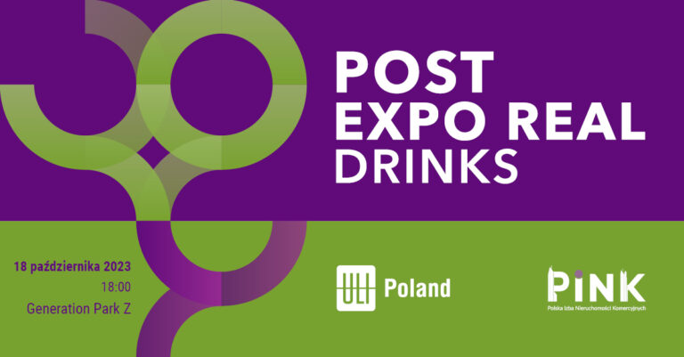 BUSINESS MIXER – „POST EXPO REAL DRINKS” orgnizowany po raz pierwszy wpólnie przez Urban Land Institute (ULI Poland) i Polską Izbę Nieruchomości Komercyjnych (PINK) [18 października 2023]