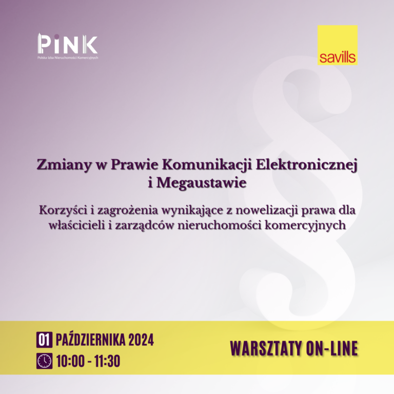 WARSZTATY PINK i SAVILLS: ZMIANY W PRAWIE KOMUNIKACJI ELEKTRONICZNEJ I MEGAUSTAWIE [1 PAŹDZIERNIKA 2024]