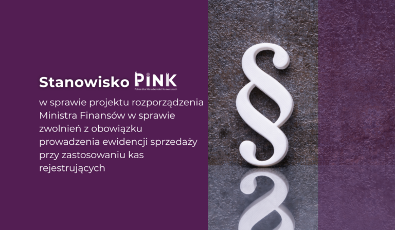 STOWARZYSZENIE PINK przesłało uwagi do projektu rozporządzenia Ministra Finansów w sprawie zwolnień z obowiązku prowadzenia ewidencji sprzedaży przy zastosowaniu kas rejestrujących [875]