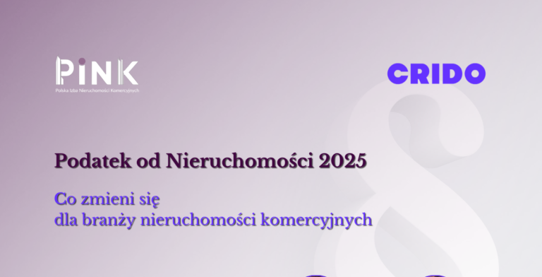 Warsztaty PINK & Crido: Podatek dla Nieruchomości 2025 – co zmieni się dla branży nieruchomości komercyjnych [5 grudnia 2024]