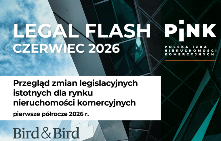 Przegląd zmian w prawie istotnych dla branży nieruchomości – pierwsze półrocze 2026 [Legal Flash]